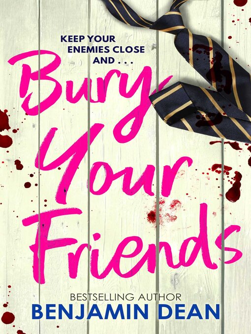 Title details for Bury Your Friends by Benjamin Dean - Wait list